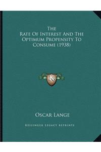 Rate Of Interest And The Optimum Propensity To Consume (1938)