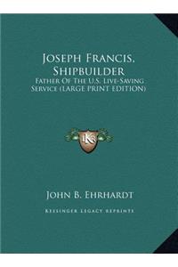 Joseph Francis, Shipbuilder