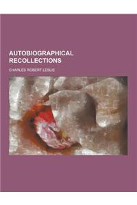 Autobiographical Recollections