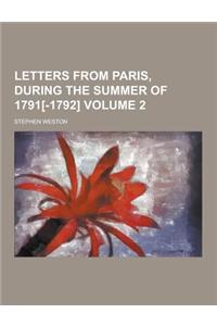 Letters from Paris, During the Summer of 1791[-1792] Volume 2