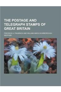 The Postage and Telegraph Stamps of Great Britain