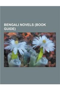 Bengali Novels (Book Guide): Agunpakhi, Alaler Gharer Dulal, Anandamath, Aranyak, Bishad Shindhu, Biswasghatak, Chowringhee (Novel), Devi Chaudhura