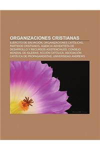 Organizaciones Cristianas: Ejercito de Salvacion, Organizaciones Catolicas, Partidos Cristianos