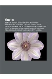 Koti: Seznami Kotov, Kotski Ameri Ani, Kotski Farmakologi, Kotski Plemi I, William Thomson, George Smith Patton Mlaj I, Rees