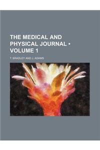 The Medical and Physical Journal (Volume 1 )