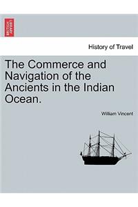 The Commerce and Navigation of the Ancients in the Indian Ocean. Vol. I.