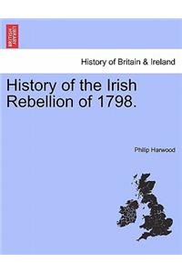History of the Irish Rebellion of 1798.