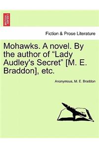 Mohawks. a Novel. by the Author of 