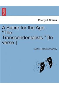 A Satire for the Age. the Transcendentalists. [in Verse.]
