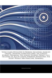 Articles on Video Games Developed in Norway, Including: Anarchy Online, Crossfire (Computer Game), the Longest Journey, Dreamfall: The Longest Journey