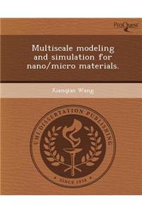 Multiscale Modeling and Simulation for Nano/Micro Materials