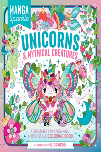 Manga Sparkle: Unicorns &  Mythical Creatures
