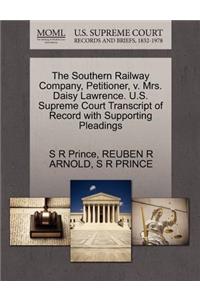 The Southern Railway Company, Petitioner, V. Mrs. Daisy Lawrence. U.S. Supreme Court Transcript of Record with Supporting Pleadings