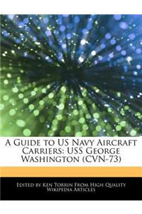 A Guide to US Navy Aircraft Carriers