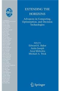 Extending the Horizons: Advances in Computing, Optimization, and Decision Technologies