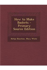 How to Make Baskets