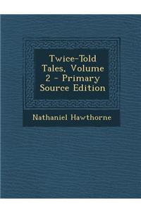 Twice-Told Tales, Volume 2