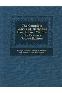 Complete Works of Nathaniel Hawthorne, Volume 13