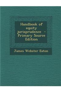 Handbook of Equity Jurisprudence