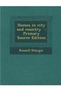Homes in City and Country