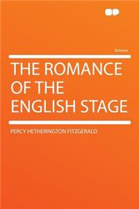 The Romance of the English Stage