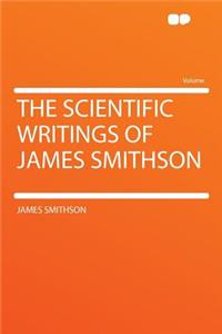 The Scientific Writings of James Smithson