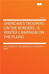 Sheridan's Troopers on the Borders