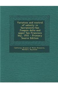 Variation and Control of Salinity in Sacramento-San Joaquin Delta and Upper San Francisco Bay, 1931