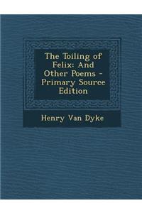 The Toiling of Felix