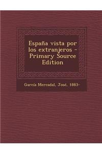 España vista por los extranjeros - Primary Source Edition