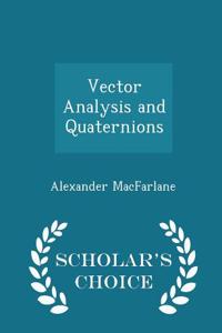 Vector Analysis and Quaternions - Scholar's Choice Edition