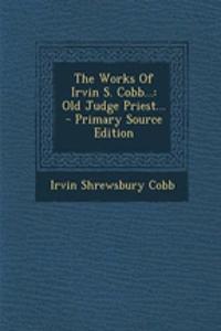 The Works of Irvin S. Cobb...