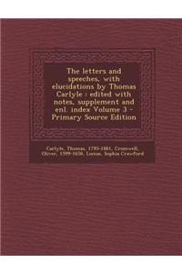 The Letters and Speeches, with Elucidations by Thomas Carlyle
