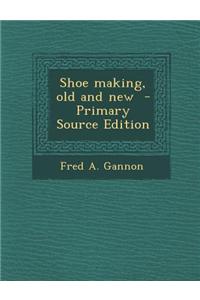 Shoe Making, Old and New