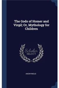Gods of Homer and Virgil; Or, Mythology for Children