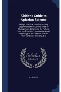 Kidder's Guide to Apiarian Science