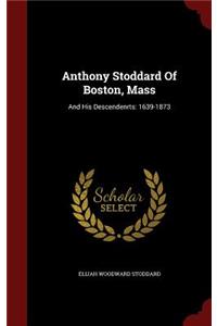 Anthony Stoddard Of Boston, Mass