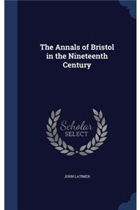 The Annals of Bristol in the Nineteenth Century