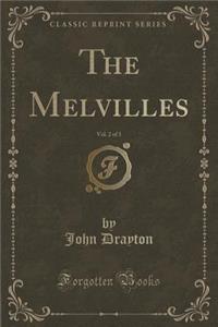 The Melvilles, Vol. 2 of 3 (Classic Reprint)
