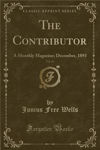 The Contributor, Vol. 15: A Monthly Magazine; December, 1893 (Classic Reprint)