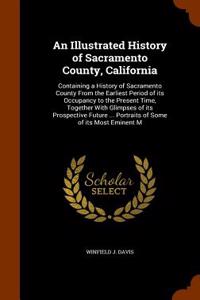 An Illustrated History of Sacramento County, California