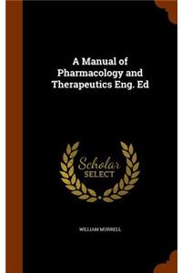 A Manual of Pharmacology and Therapeutics Eng. Ed