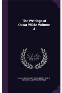 Writings of Oscar Wilde Volume 3