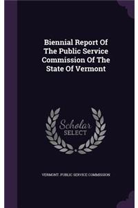 Biennial Report of the Public Service Commission of the State of Vermont