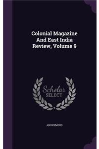 Colonial Magazine and East India Review, Volume 9