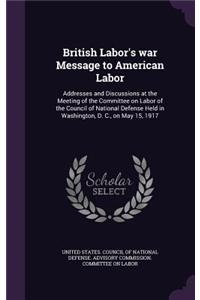 British Labor's war Message to American Labor