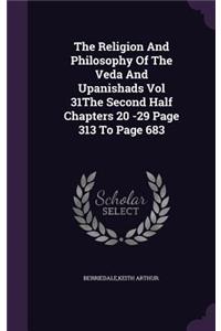 The Religion And Philosophy Of The Veda And Upanishads Vol 31The Second Half Chapters 20 -29 Page 313 To Page 683