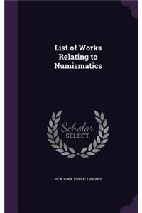 List of Works Relating to Numismatics