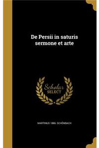 De Persii in saturis sermone et arte