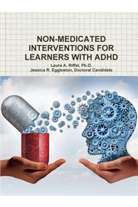 Non-Medicated Interventions for Learners with ADHD